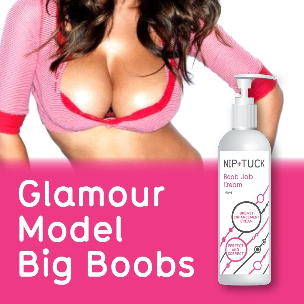 NIP AND TUCK Boob Job Cream 250ml (MAX STRENGTH SEXY)
